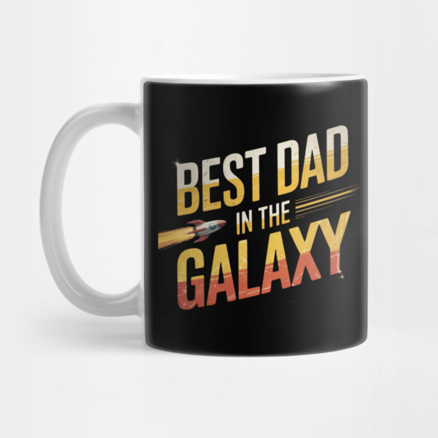 Best-Dad-In-The-Galaxy by Creatifly Graphic Tees