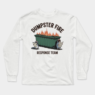 Dumpster-fire-response-team Long Sleeve T-Shirt