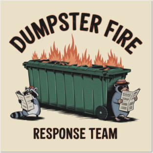 Dumpster-fire-response-team Posters and Art