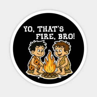 Yo That's Fire Bro Funny Gen Alpha Slang Magnet