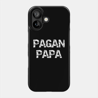 Pagan Papa Wiccan Fathers Day Cheeky Witch® Phone Case
