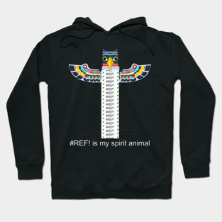 #REF! Is My Spirit Animal - Funny Excel Spreadsheet Hoodie