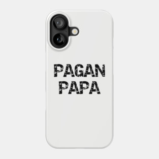 Pagan Papa Wiccan Fathers Day Cheeky Witch® T-Shirt Phone Case