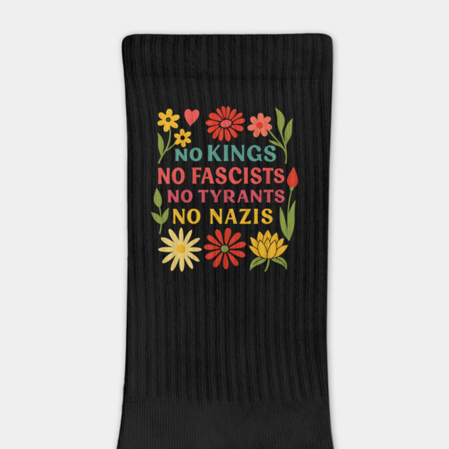 No Kings No Fascists No Tyrants No Nazis – Anti-Authoritarian Floral Statement by ArtistTee ⭐⭐⭐⭐⭐