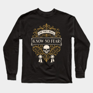 And They Shall Know No Fear Wargaming Long Sleeve T-Shirt