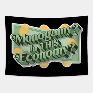 Monogamy In This Economy Tapestry