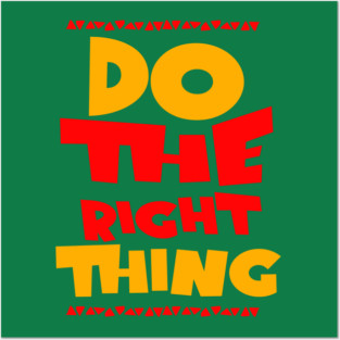 Do-The-Right-Thing Posters and Art