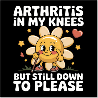 Funny Inappropriate Adult Humor Meme Arthritis In My Knees Posters and Art