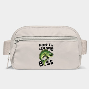 Don't Be a Dumb Bass Fishing Bag