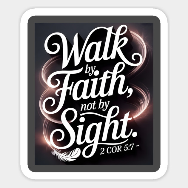 Walk By Faith Not By Sight Christian Faith Gift Sticker by Joseph41