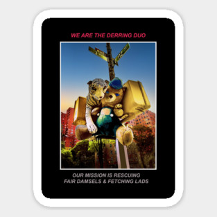 THE DERRING DUO TO THE RESCUE! Magnet