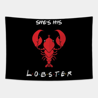 She's His Lobster T-Shirt Tapestry