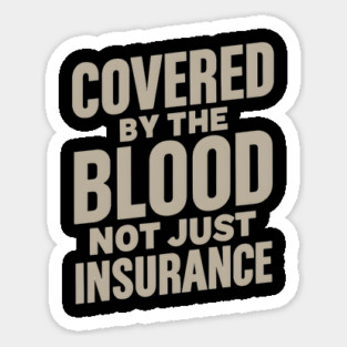 Covered By The Blood Not Just Insurance Christian Magnet