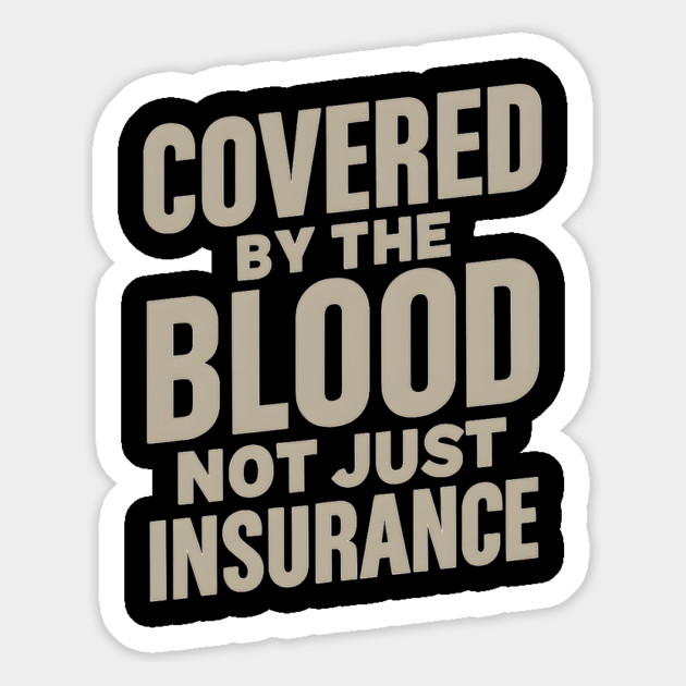 Covered By The Blood Not Just Insurance Christian Magnet by Joyce A's Store