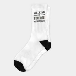 Walking In Purpose Not Pressure Christian Socks