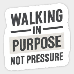 Walking In Purpose Not Pressure Christian Magnet