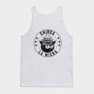 Chinga La Migra - Resist Bear Tank Top