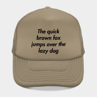 The quick brown fox jumps over the lazy dog Hat