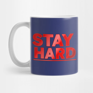 Stay Hard Mug
