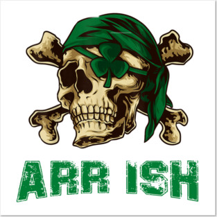 Arrrish Funny Irish Pirate St Patrick Day Posters and Art