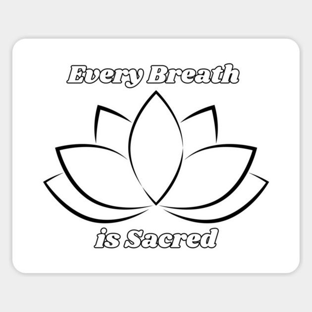 Every Breath is Sacred Magnet by The Sacred Feminine