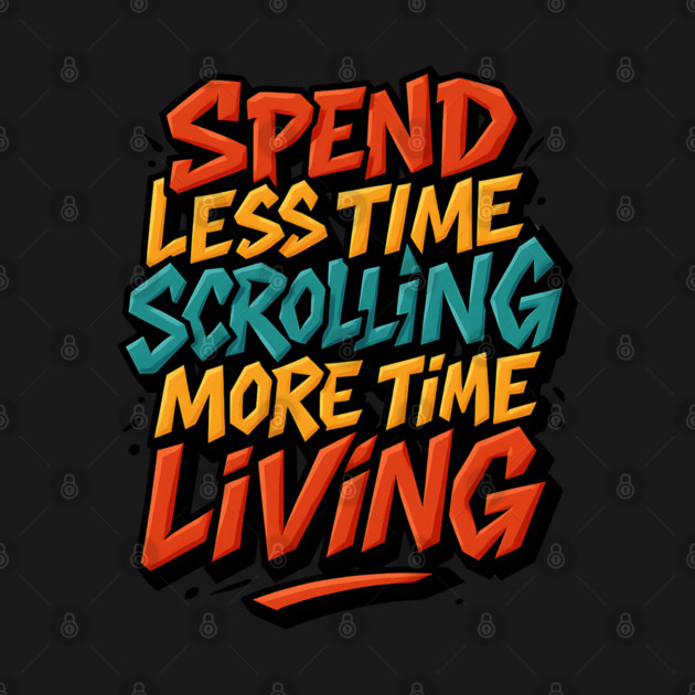 Spend Less Time Scrolling – Digital Detox Motivational Tee by Nerdicate