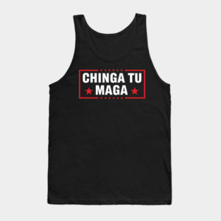 Chinga Tu MAGA Statement Tank Top