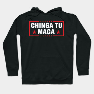 Chinga Tu MAGA Statement Hoodie