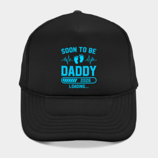 Soon to Be Daddy 2026 Loading New Dad Design Hat