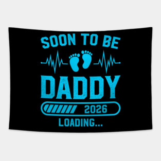 Soon to Be Daddy 2026 Loading New Dad Design Tapestry