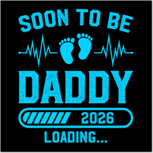 Soon to Be Daddy 2026 Loading New Dad Design Posters and Art