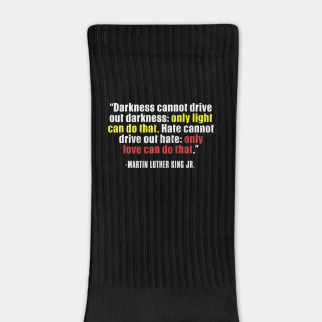 Black History, MLKJ Quote, Darkness Cannot Drive out darkness, Black History Month by UrbanLifeApparel