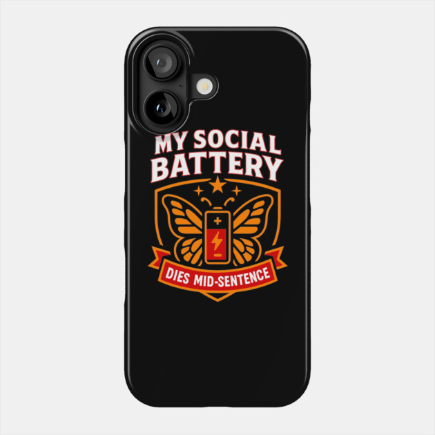 My Social Battery Dies Mid-Sentence Meme Phone Case by belownormal