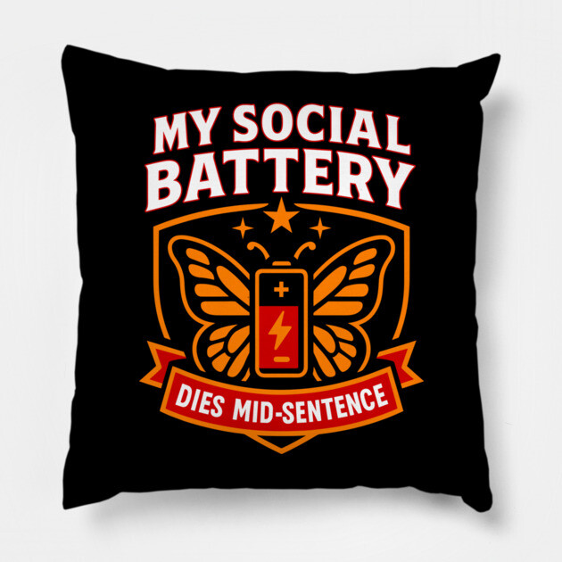 My Social Battery Dies Mid-Sentence Meme Pillow by belownormal