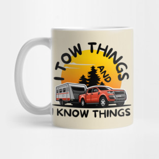 I Tow Things I Know Things Mug