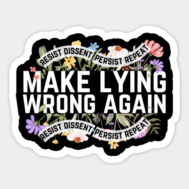 Make Lying Wrong Again Anti-Trump Magnet by The WYLD Tribe