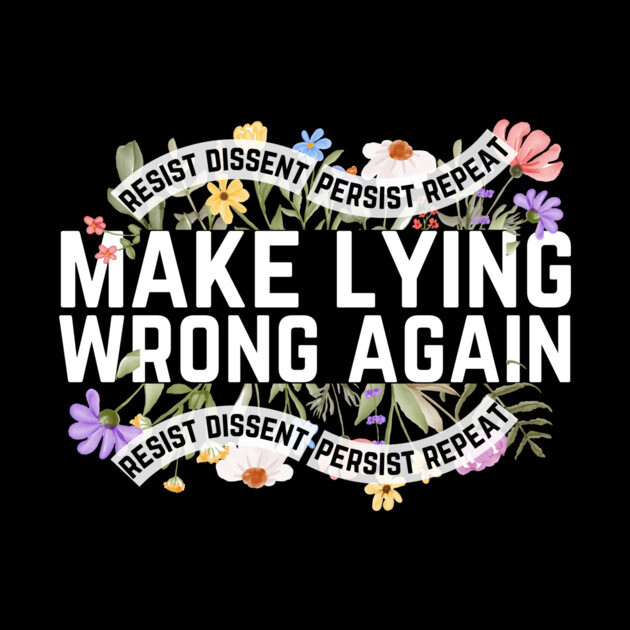 Make Lying Wrong Again Anti-Trump by The WYLD Tribe