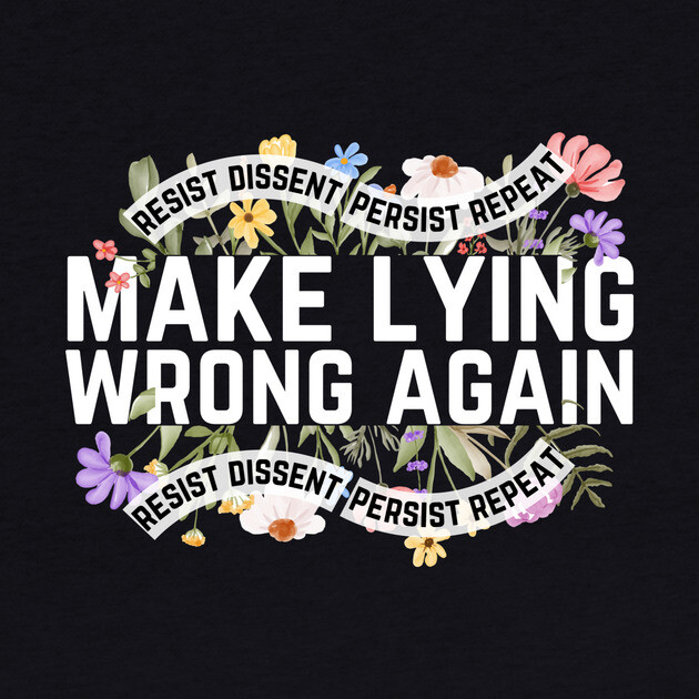 Make Lying Wrong Again Anti-Trump by The WYLD Tribe