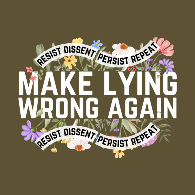 Make Lying Wrong Again Anti-Trump by The WYLD Tribe