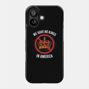 No-Kings-In-America Phone Case