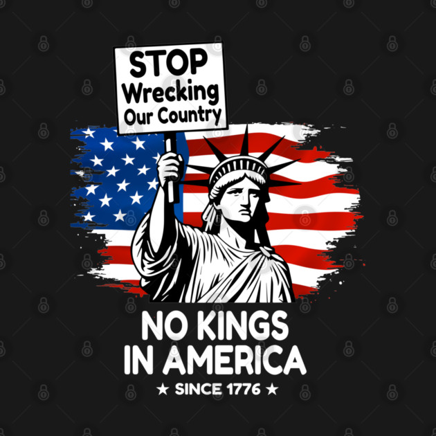 No Kings Day – Stop Wrecking Our Country Protest Shirt by BeCreative