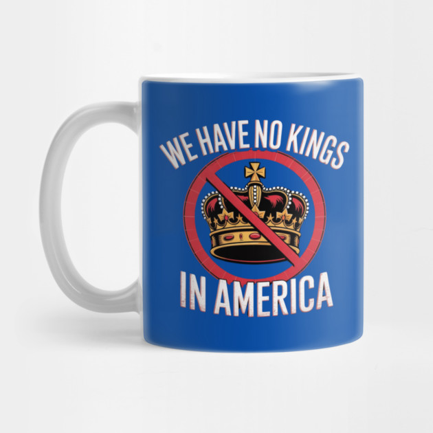 No-Kings-In-America by Creatifly Graphic Tees