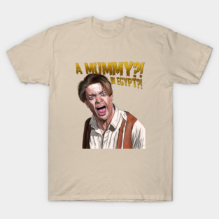The Mummy: A MUMMY?! T-Shirt