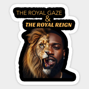 THE ROYAL GAZE & THE ROYAL REIGN Sticker