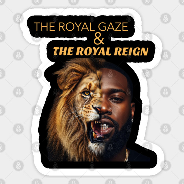 THE ROYAL GAZE & THE ROYAL REIGN Sticker by Lamar 's Store