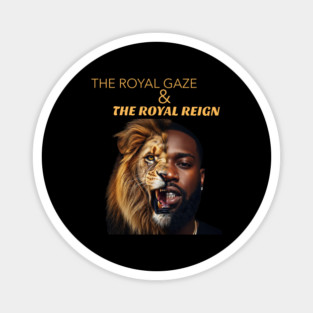 THE ROYAL GAZE & THE ROYAL REIGN Magnet