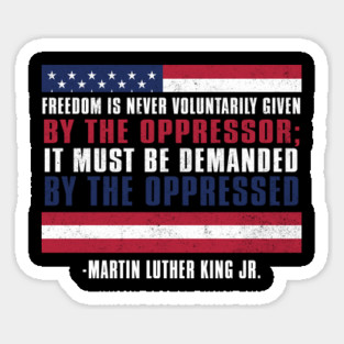 MLKJ, Freedom is voluntarily Given By The Oppressor, Black History Month Magnet