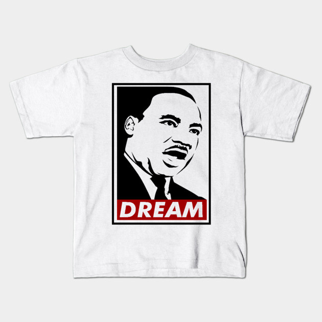 Dream, Martin Luther King, MLK, Black History Kids T-Shirt by UrbanLifeApparel