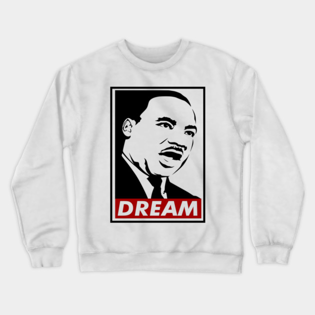 Dream, Martin Luther King, MLK, Black History Crewneck Sweatshirt by UrbanLifeApparel