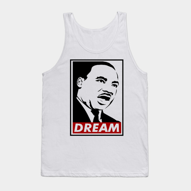 Dream, Martin Luther King, MLK, Black History Tank Top by UrbanLifeApparel